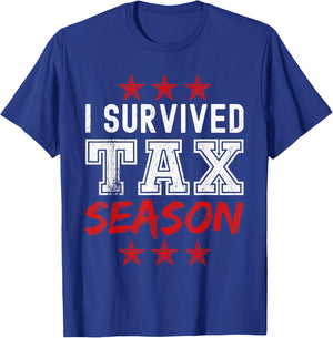I survived Tax Season - Funny Tax Season T-Shirt - T-Shirt | Royal
