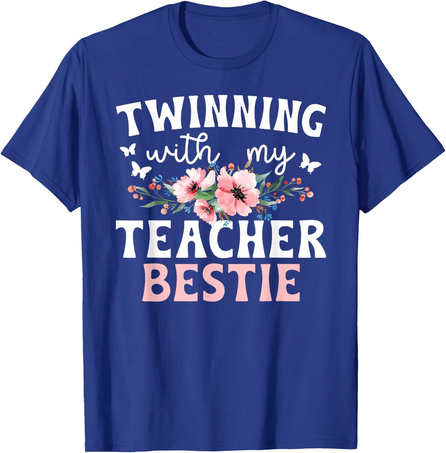 Twinning With My Teacher Bestie Twin Day Best Friend Flowers T-Shirt - T-Shirt | Royal