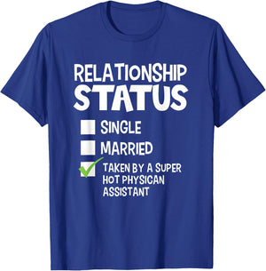 Funny His Her Gift Physician Assistant Relationship Status T-Shirt - T-Shirt | Royal