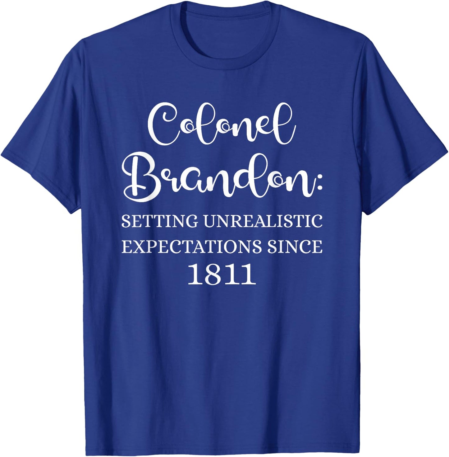 Colonel Brandon Expectations Jane Austen Sense Sensibility T-Shirt - T-Shirt | Royal