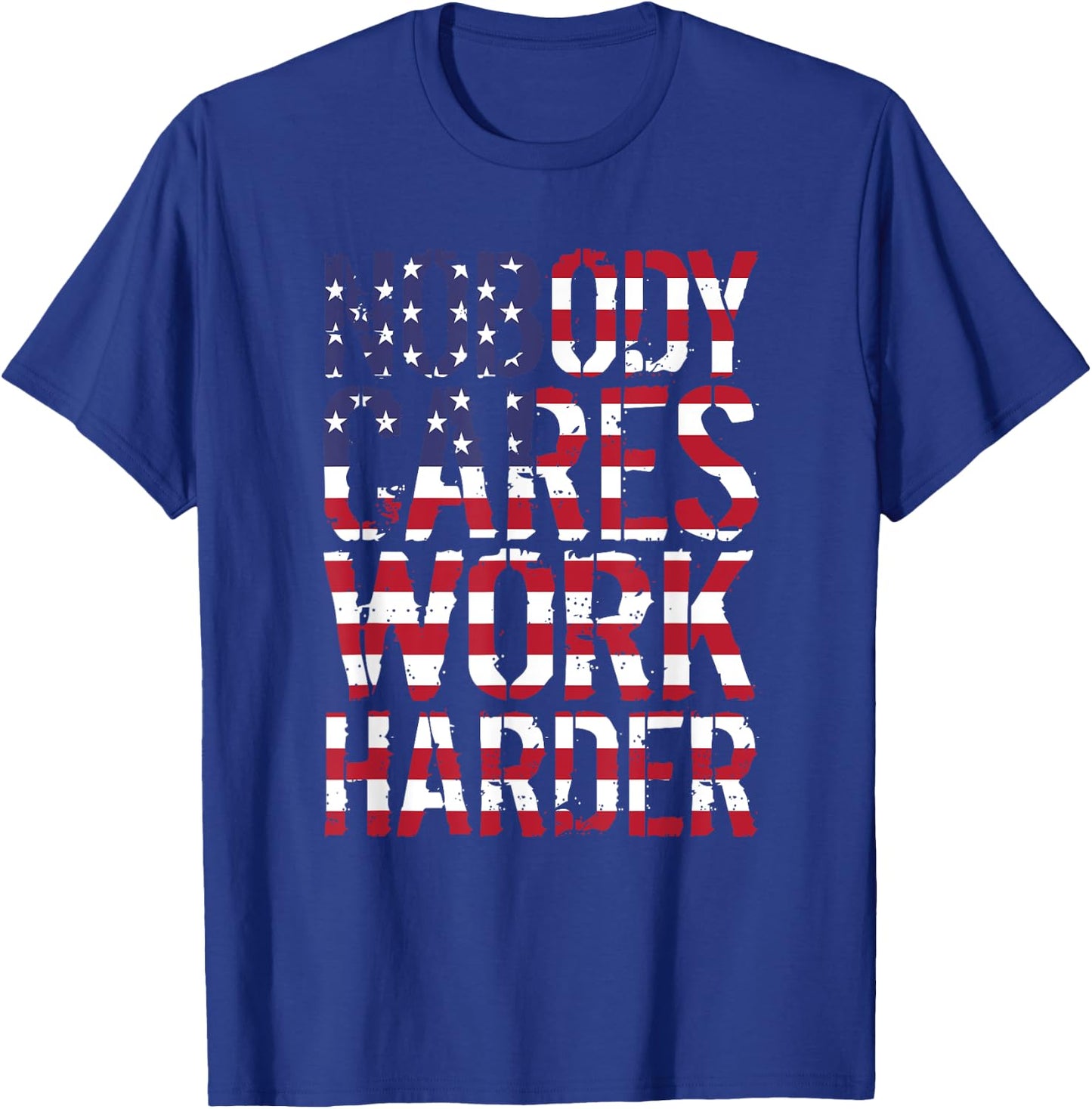 Nobody Cares Work Harder Distressed USA T-Shirt - T-Shirt | Royal