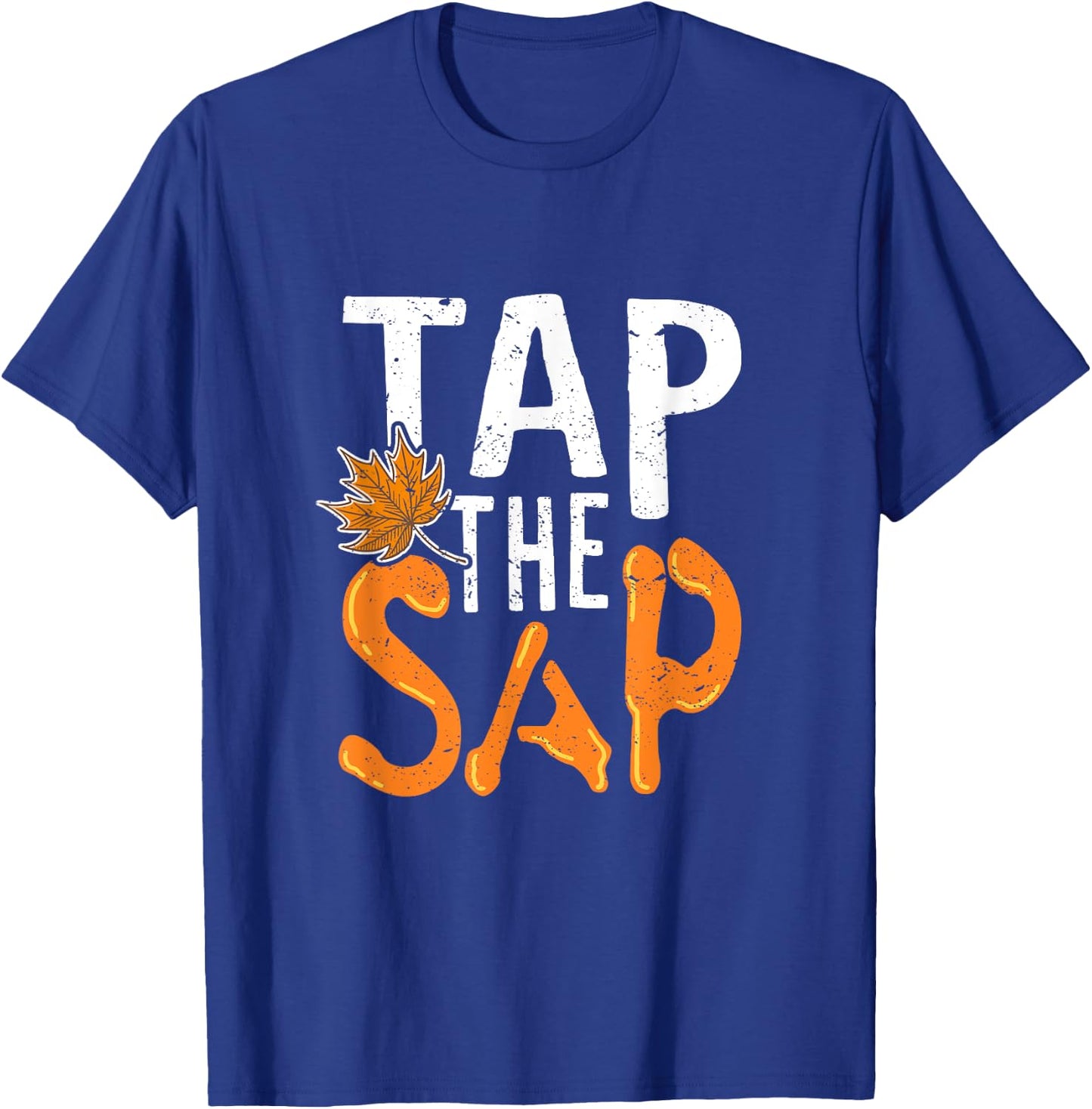 Tap The Sap Funny Maple Syrup Humor T-Shirt - T-Shirt | Royal