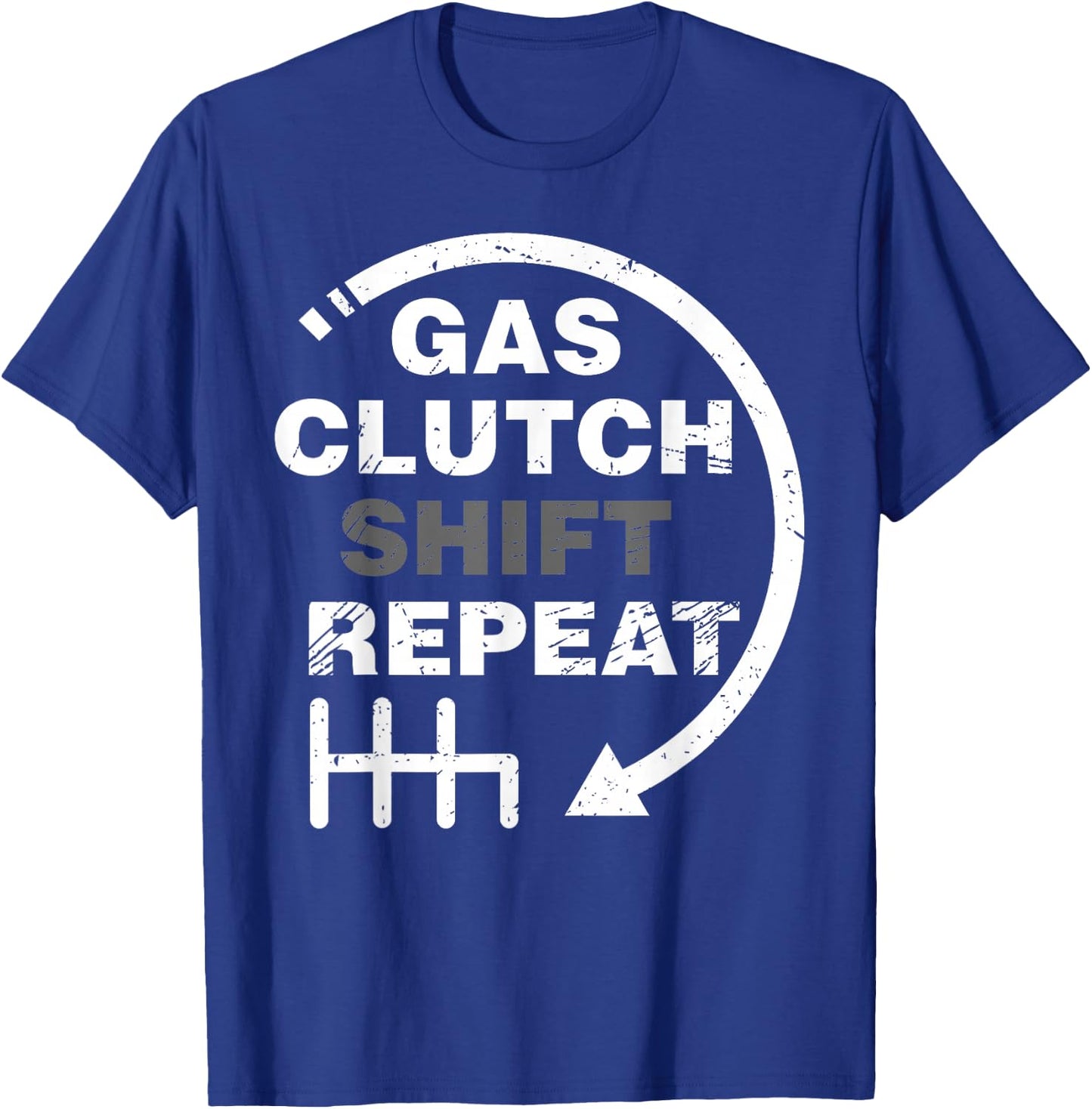 Gas Clutch Shift Repeat Funny Automotive Mechanic Gift Men T-Shirt - T-Shirt | Royal