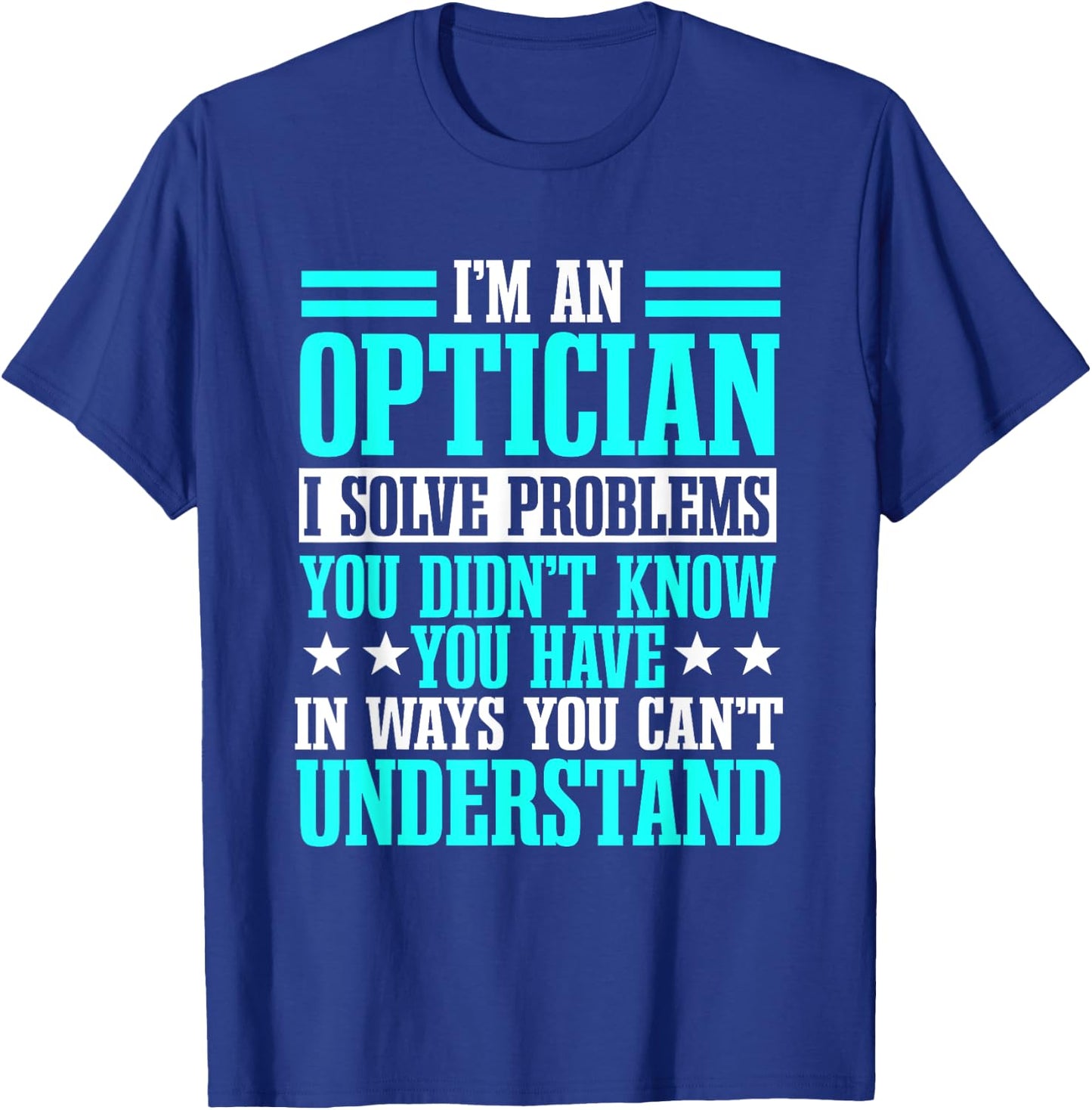Optician Optometrists Doctor Eye Ophthalmologist T-Shirt - T-Shirt | Royal