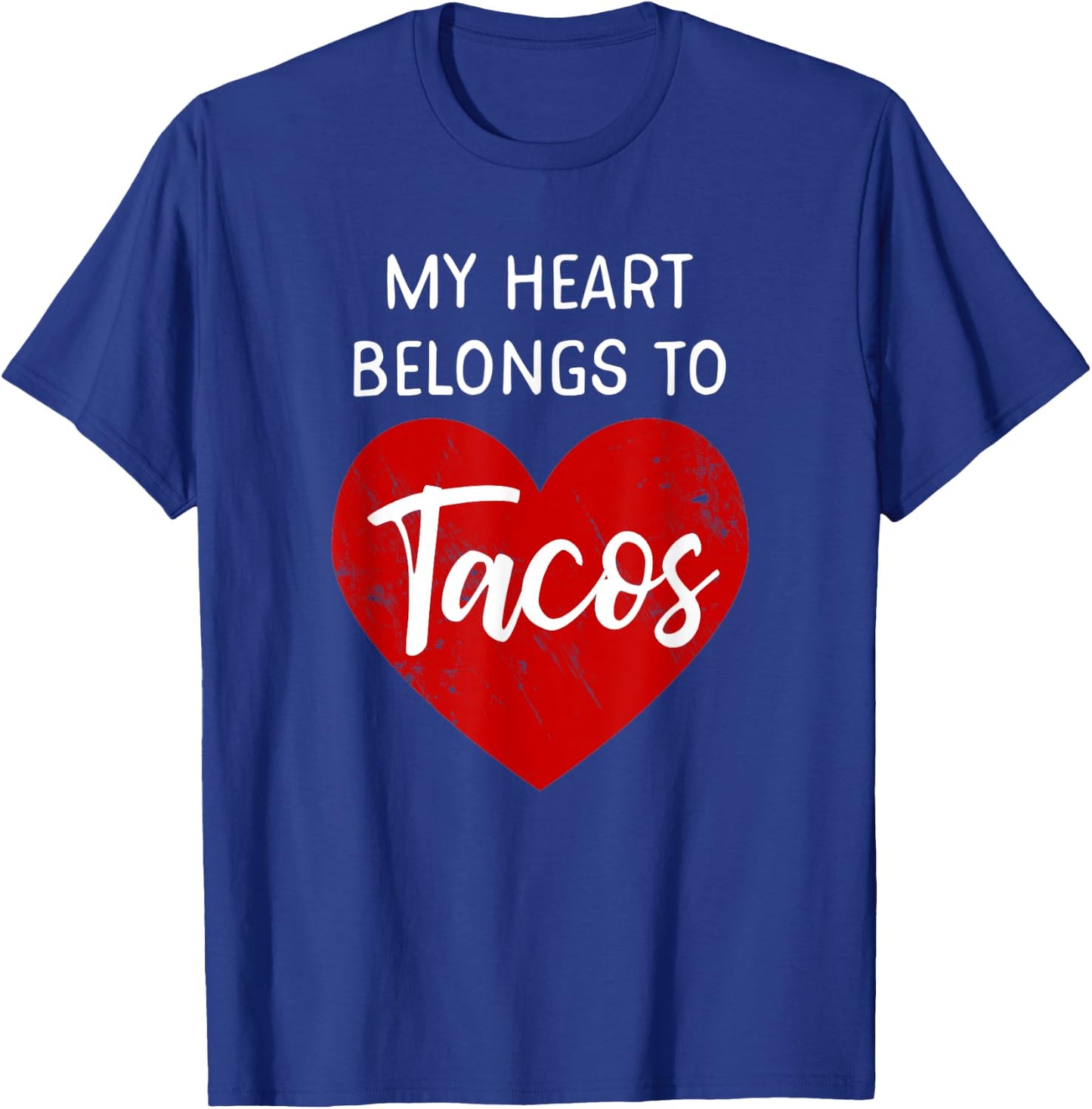 My Heart Belongs To Tacos - Funny Valentines Day T-Shirt - T-Shirt | Royal