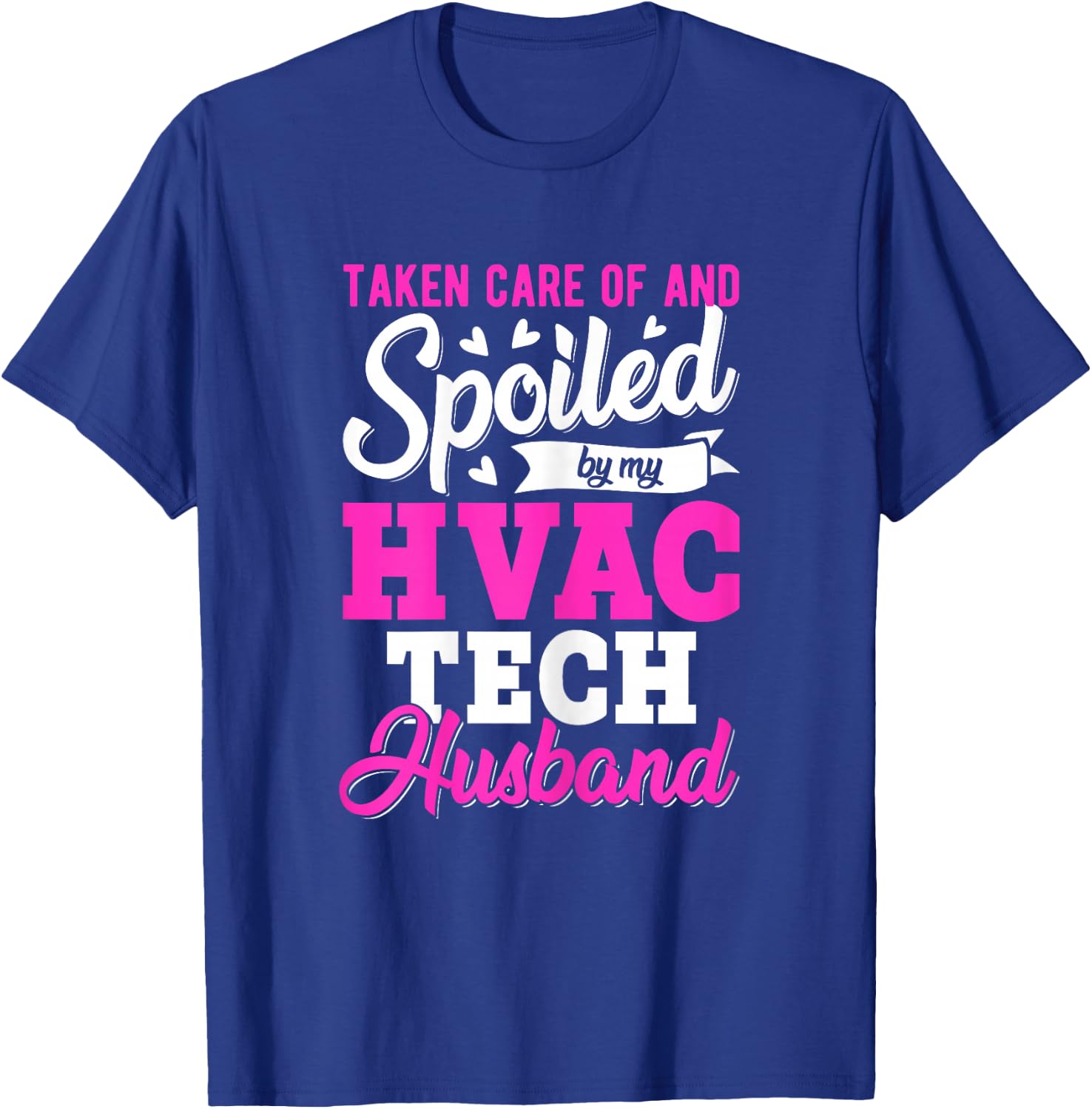 Spoiled by My HVAC Tech Husband Funny HVAC Mechanic's Wife T-Shirt - T-Shirt | Royal