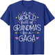 In A World Full Of Grandmas Be A Gaga Funny Grandma Granny T-Shirt - T-Shirt | Royal