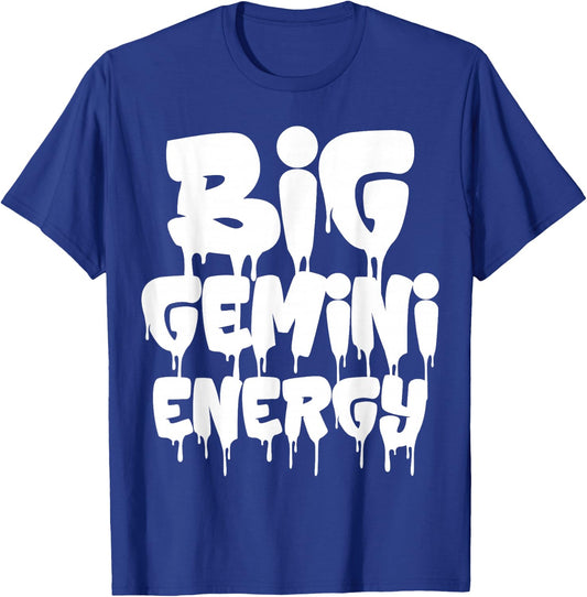 Big Gemini Energy Gemini Zodiac Sign June May Birthday Funny T-Shirt - T-Shirt | Royal