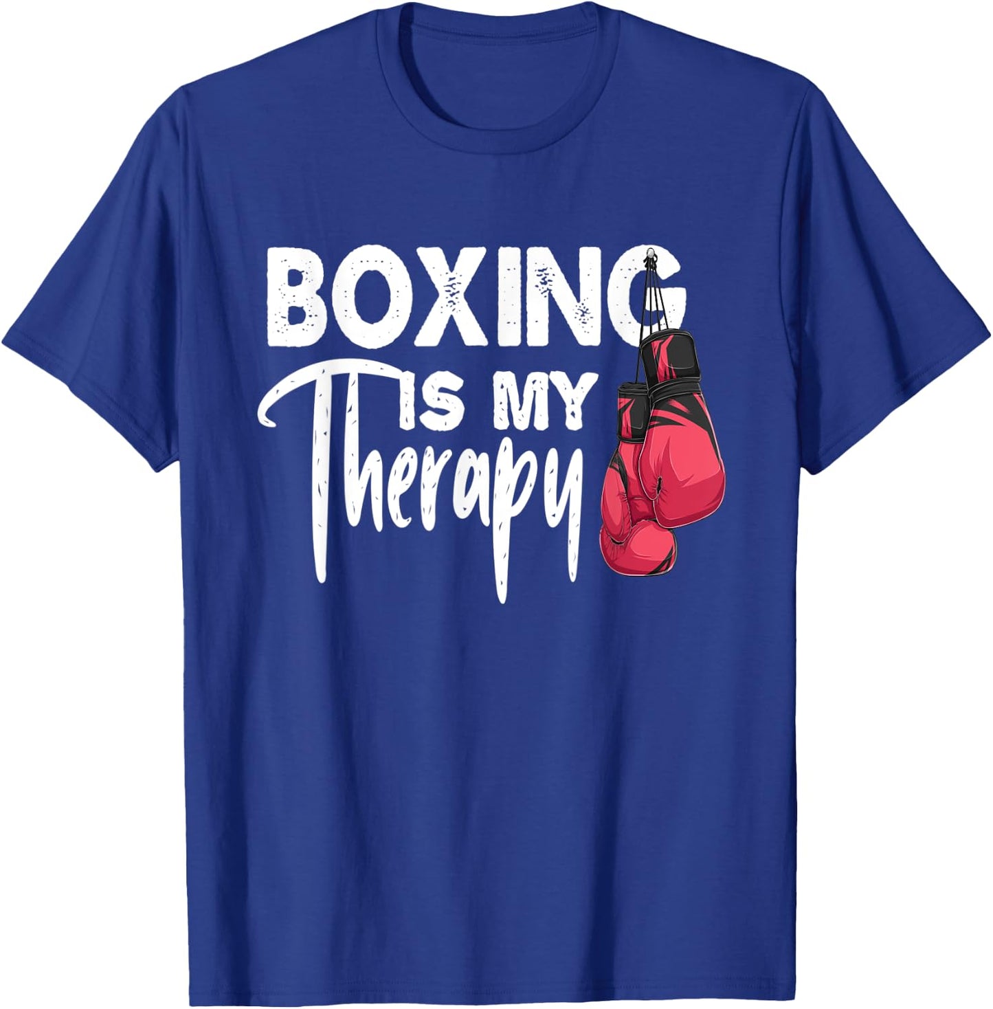 Boxing is my Therapy Funny Boxing Quote Gym Fighter Gloves T-Shirt - T-Shirt | Royal