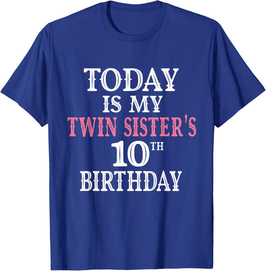 Today Is My Twin Sister's 10th Birthday Party 10 Years Old T-Shirt - T-Shirt | Royal