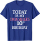 Today Is My Twin Sister's 10th Birthday Party 10 Years Old T-Shirt - T-Shirt | Royal