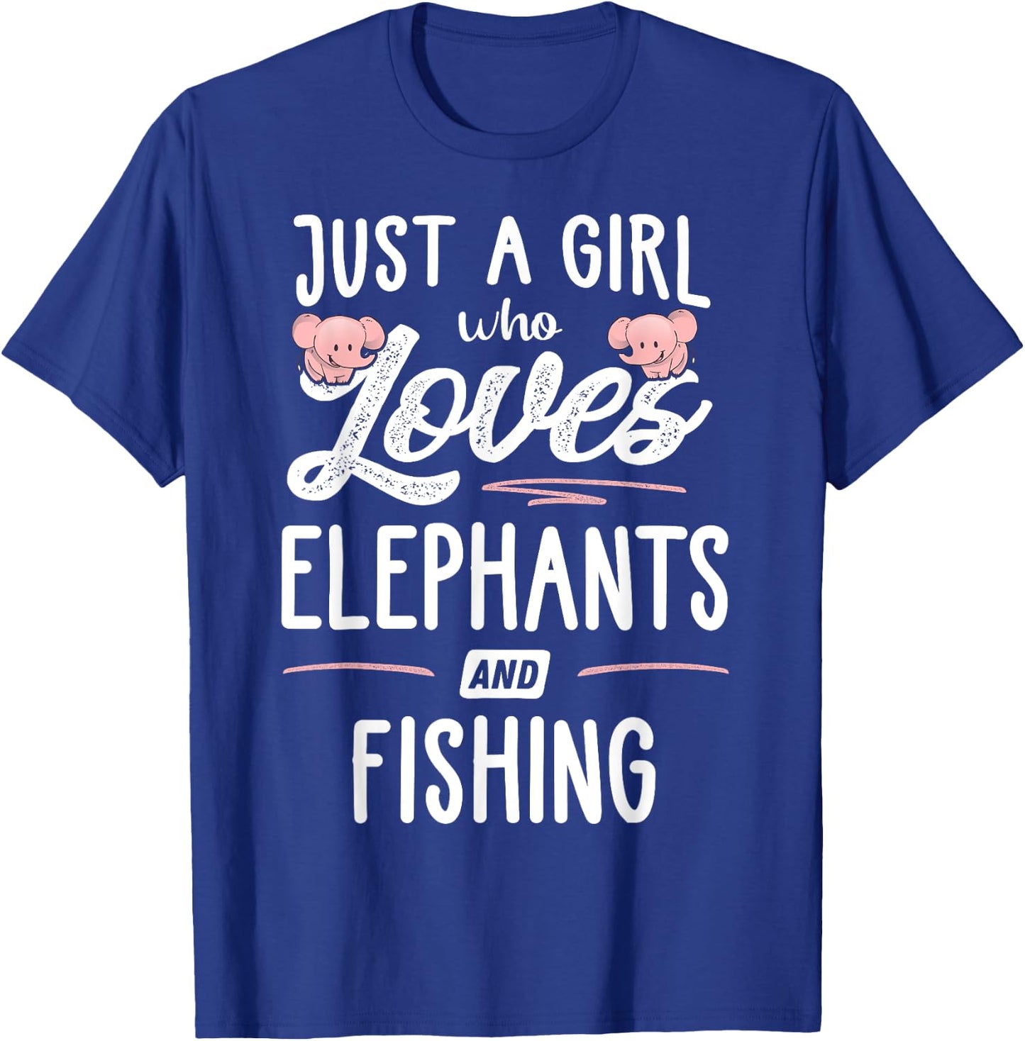 Just A Girl Who Loves Elephants And Fishing Gift Women T-Shirt - T-Shirt | Royal