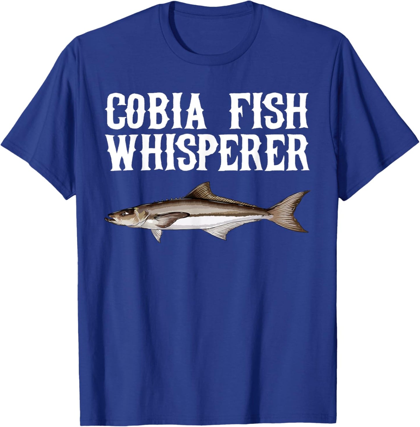 Cobia Whisperer Funny Fish Lover T-Shirt - T-Shirt | Royal