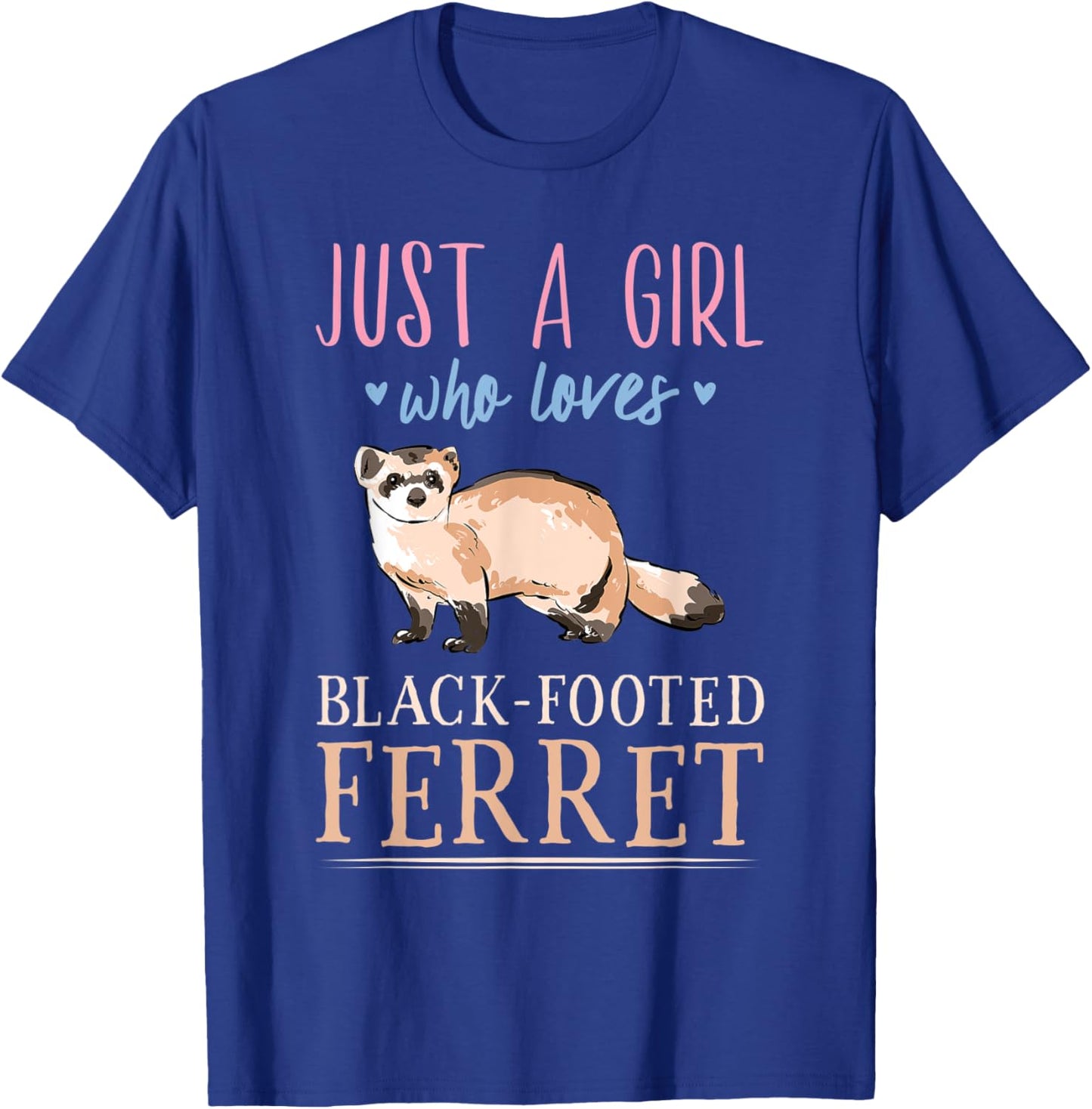 Just A Girl Who Loves Black-Footed Ferret Cute for Girls T-Shirt - T-Shirt | Royal