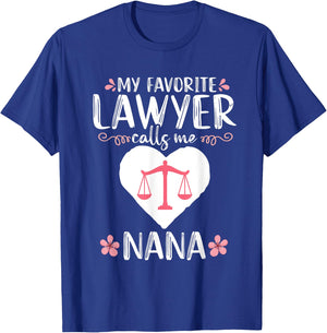 My Favorite Lawyer calls me Nana Grandma Attorney Mom T-Shirt - T-Shirt | Royal