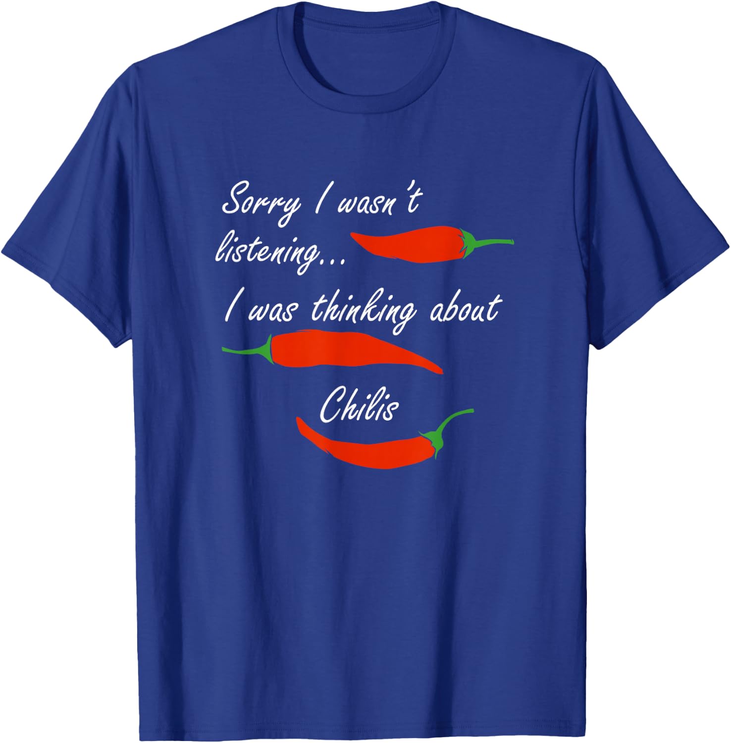 Mexican Food Chilis Funny Saying Pepper T-Shirt - T-Shirt | Royal