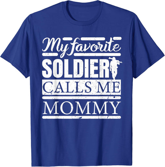 My Favorite Soldier Calls Me Mommy T-Shirt - T-Shirt | Royal