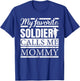 My Favorite Soldier Calls Me Mommy T-Shirt - T-Shirt | Royal