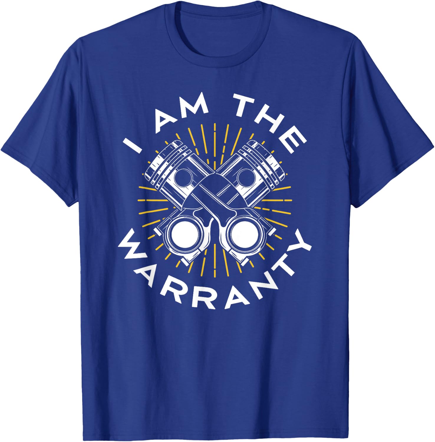 I Am The Warranty Hobby Tools Garage Car Mechanic T-Shirt - T-Shirt | Royal