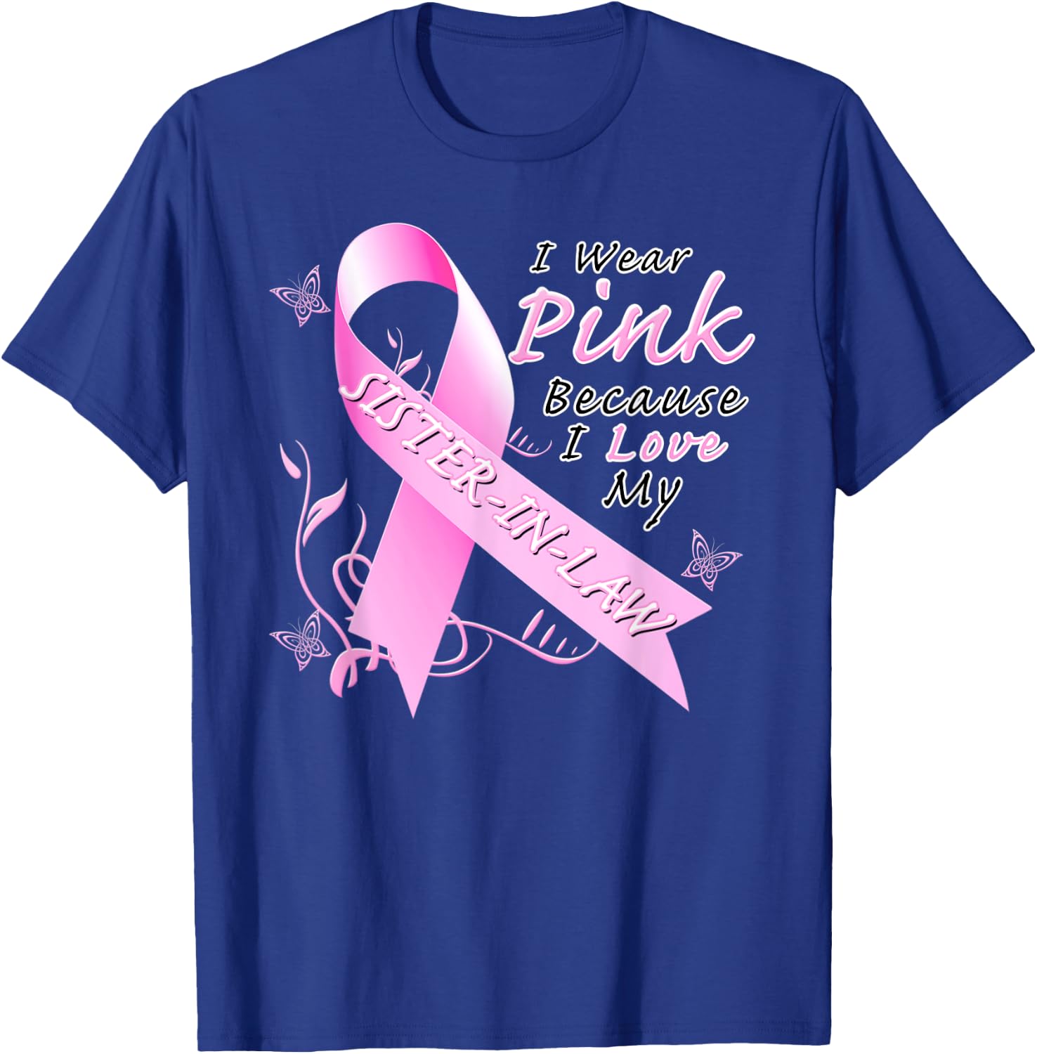 Breast Cancer Awareness Month Pink Sister In Law T-Shirt - T-Shirt | Royal
