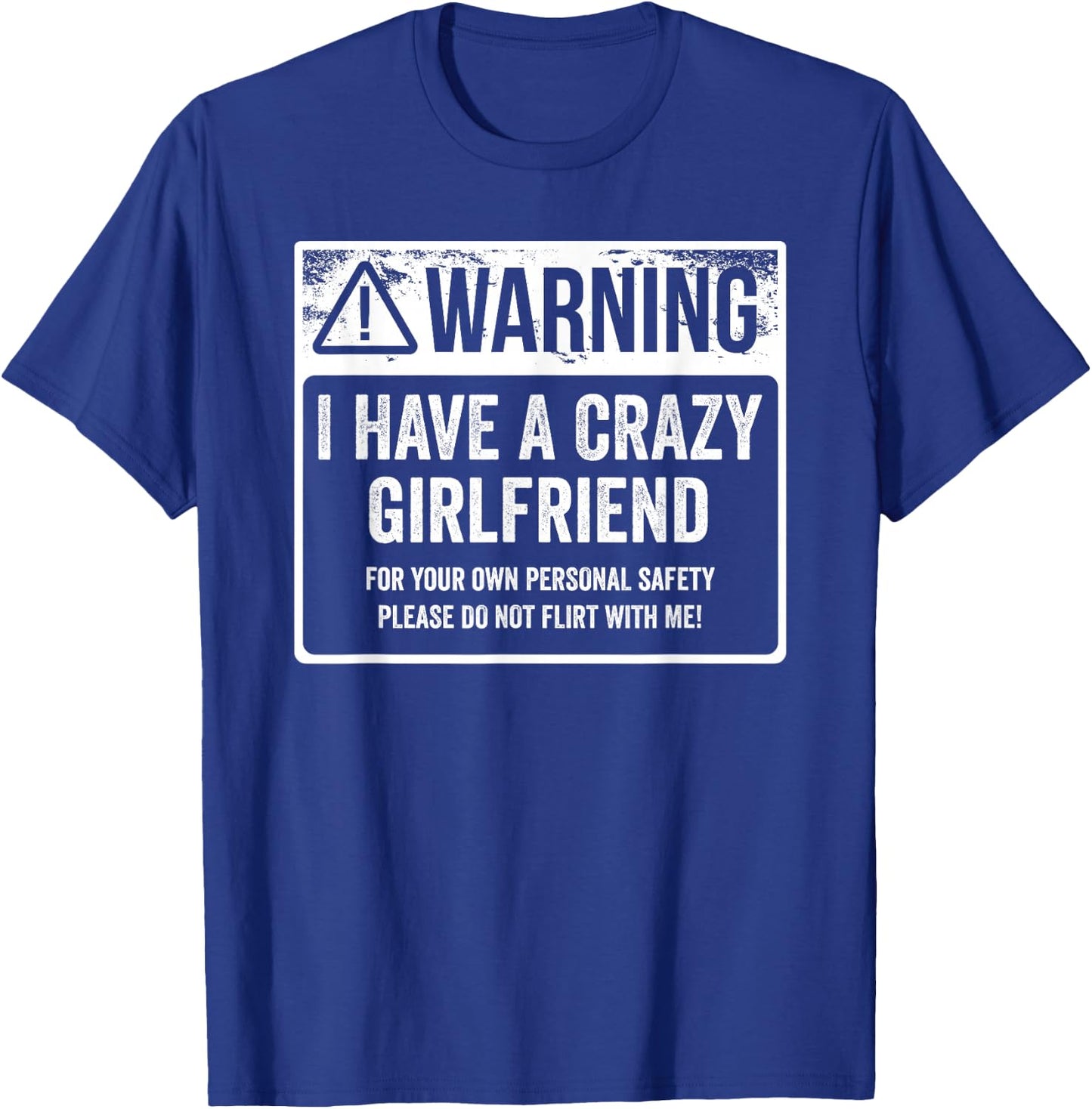 My GF is Crazy Shirt | Warning I Have A Crazy Girlfriend T-Shirt - T-Shirt | Royal
