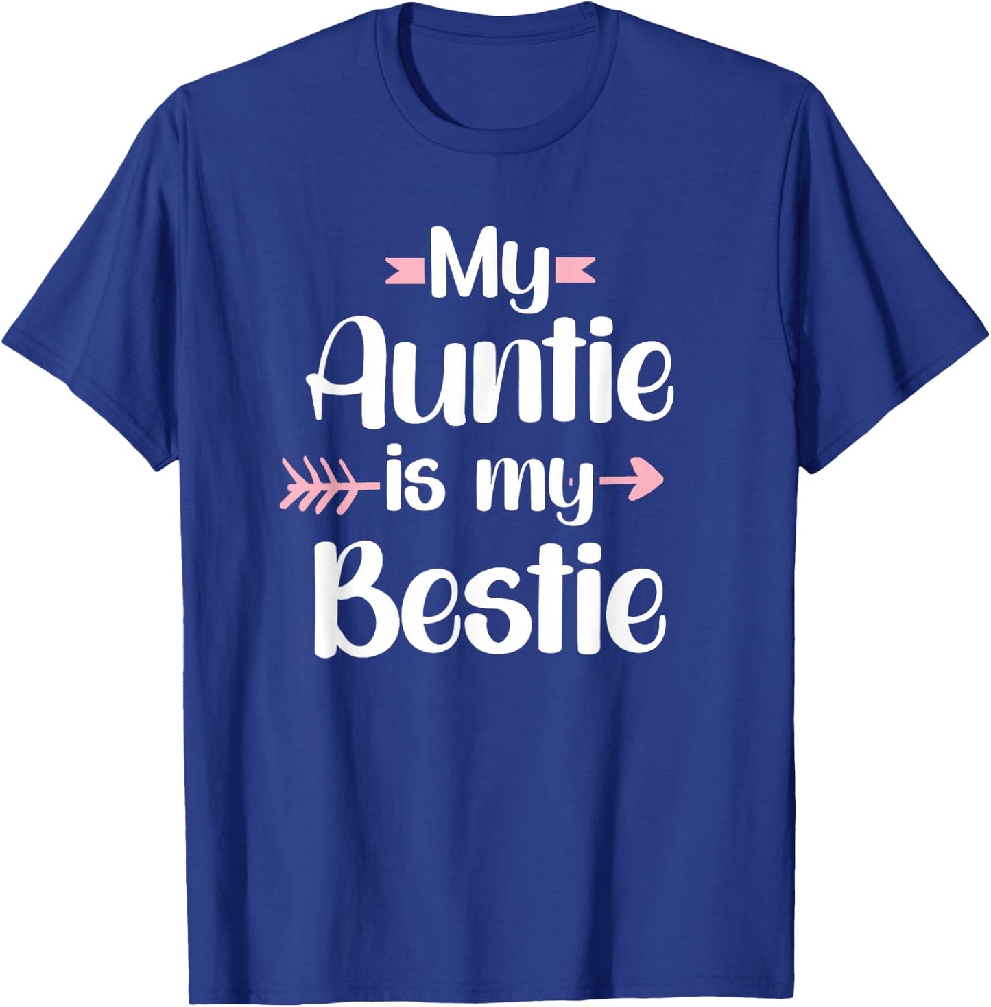 My Auntie Is My Bestie Aunt And Niece T-Shirt - T-Shirt | Royal