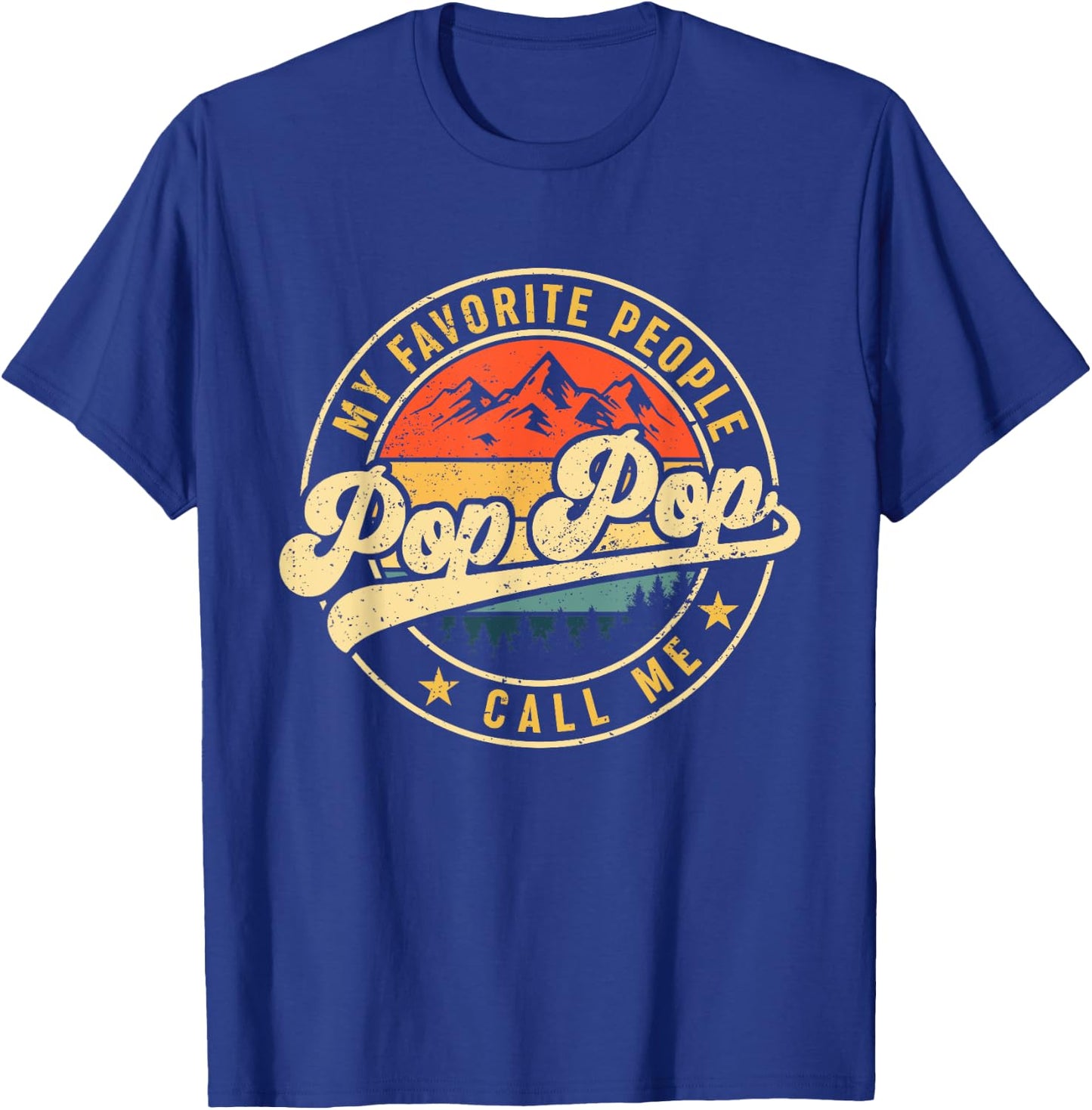 My Favorite People Call Me Pop Pop Shirt Vintage Fathers Day T-Shirt - T-Shirt | Royal