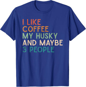 Love Coffee Husky and Maybe 3 People Siberian Husky Dog Mom Women T-Shirt - T-Shirt | Royal