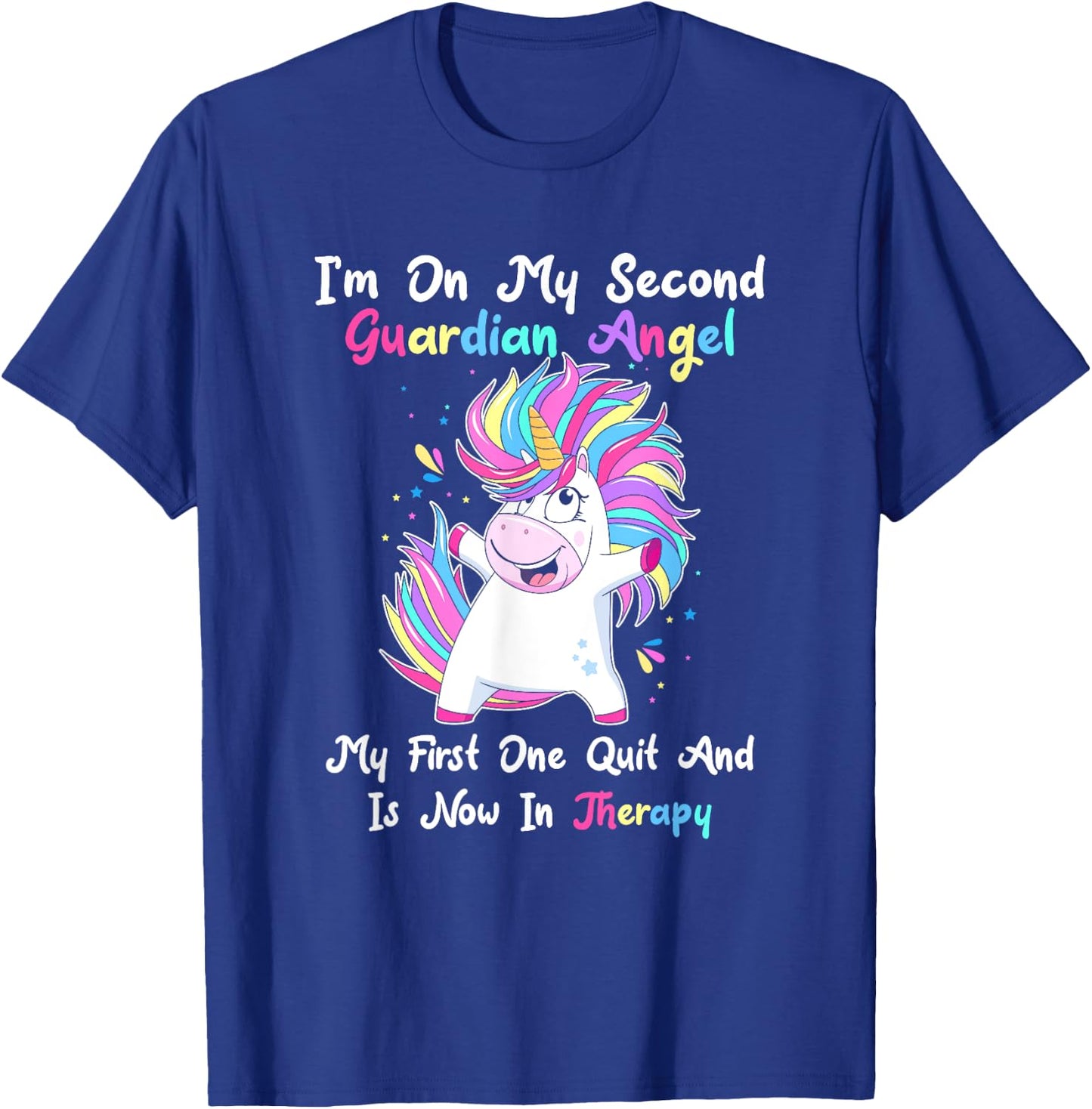 I'm On My Second Guardian Angel My First One Quit T-Shirt - T-Shirt | Royal