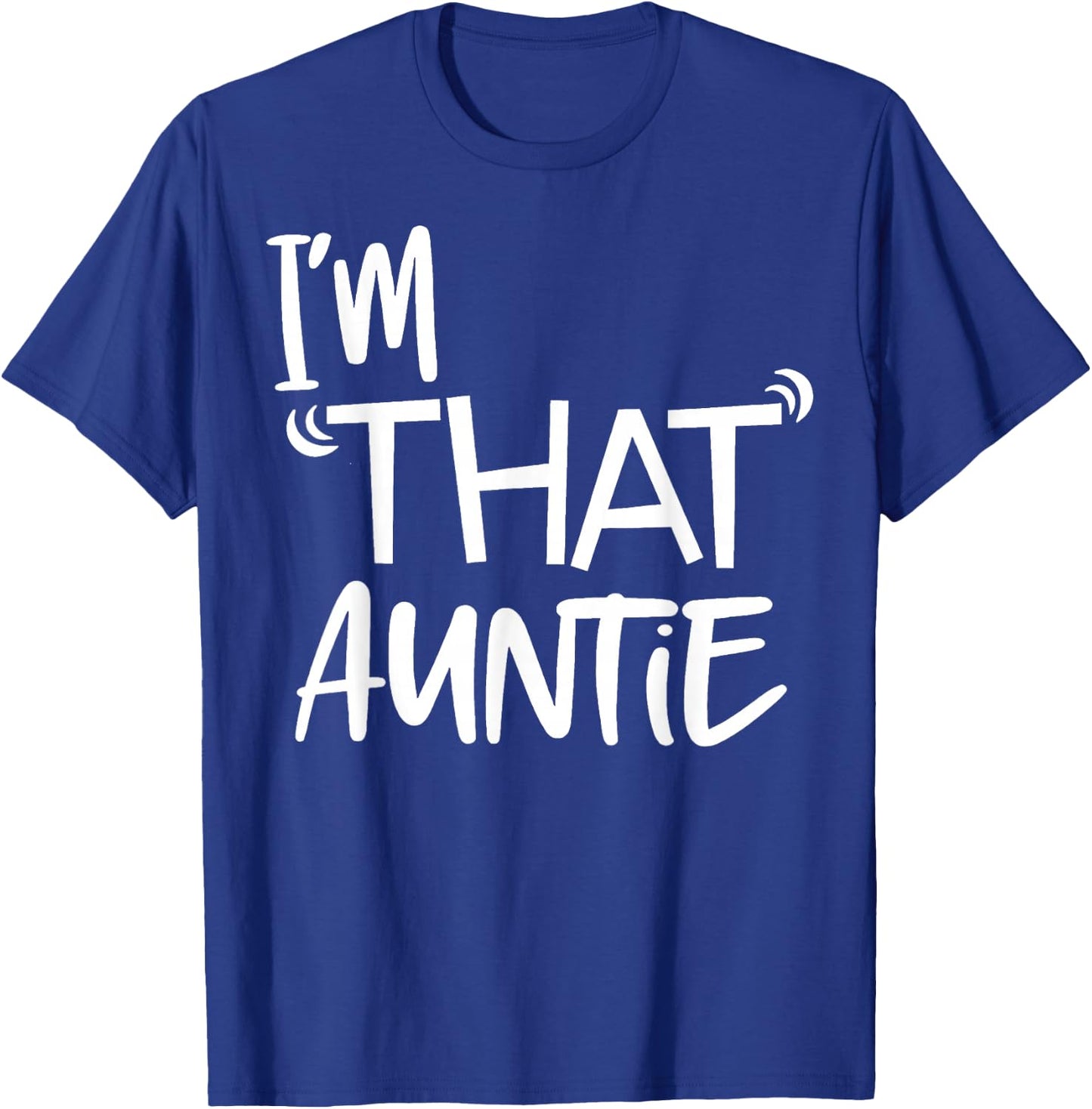 I'm That Auntie Funny Best Aunt T-Shirt - T-Shirt | Royal