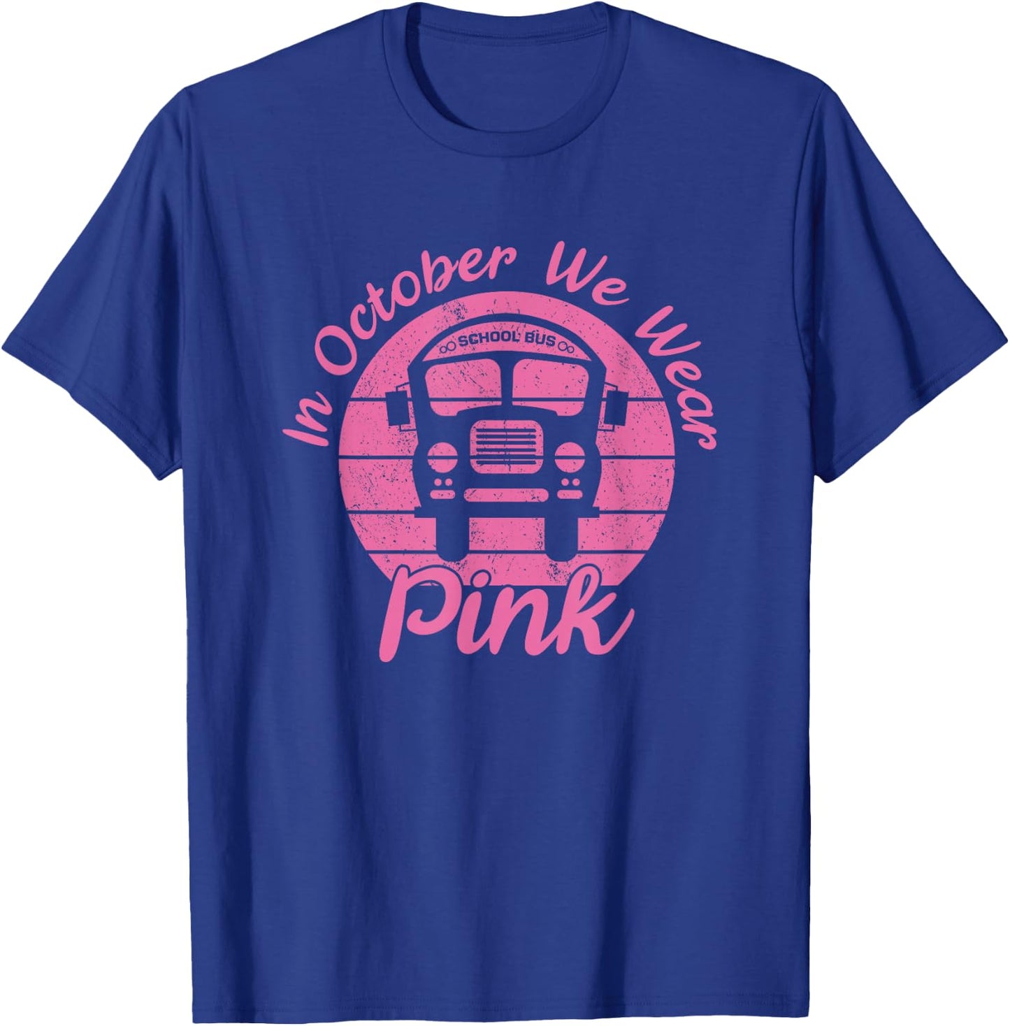 In October We Wear Pink School Bus Driver T-Shirt - T-Shirt | Royal