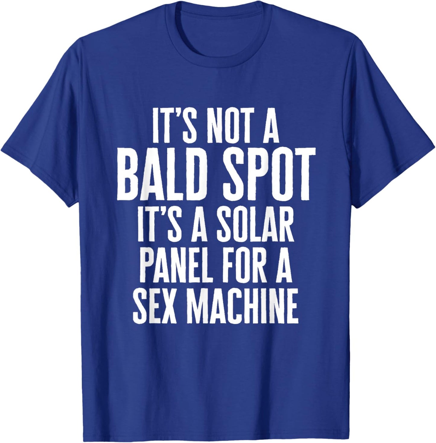 It's Not A Bald Spot It's A Solar Panel Sarcastic Dad Father T-Shirt - T-Shirt | Royal