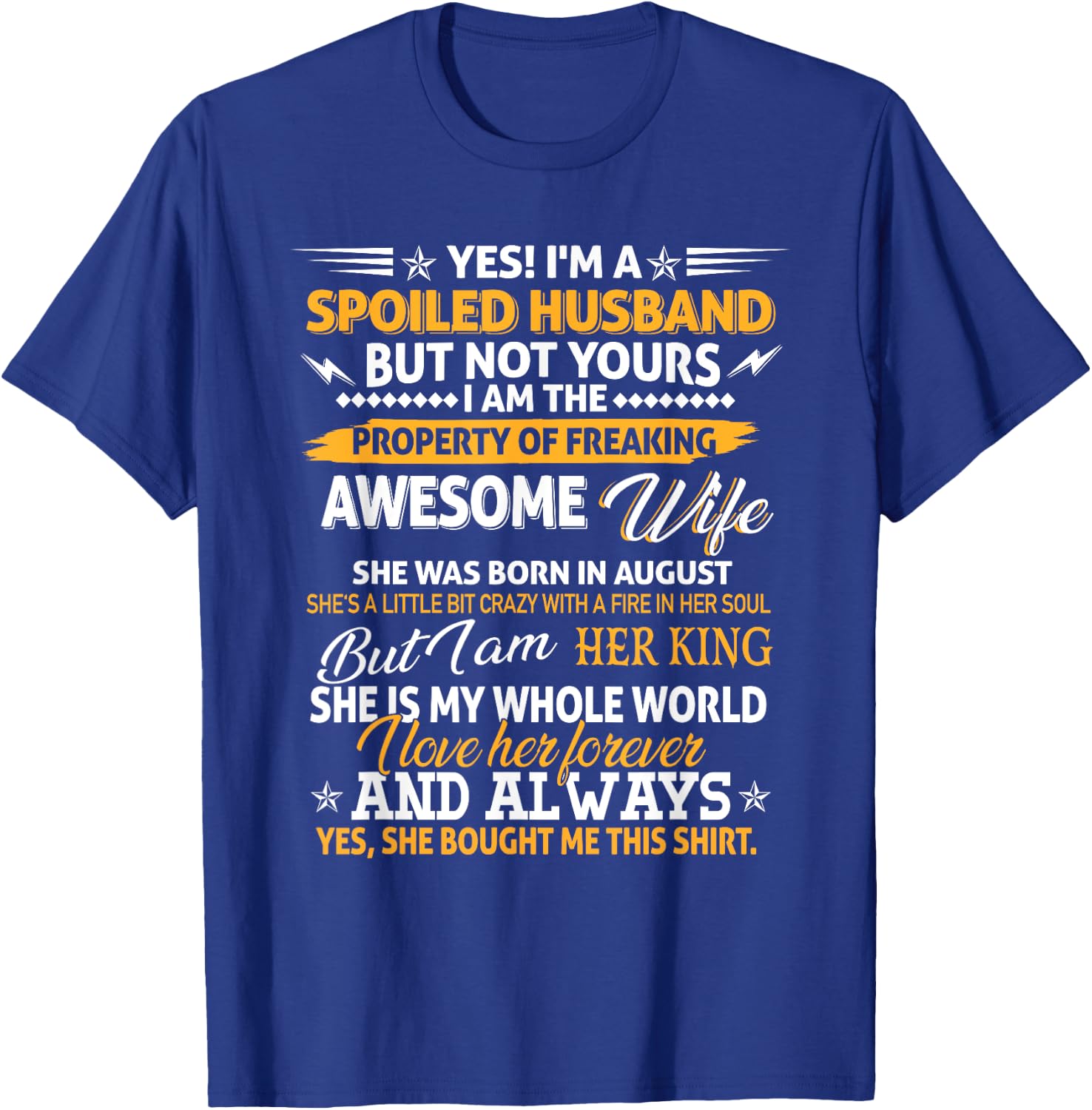 Yes I'm A Spoiled Husband Of An August Wife Funny Couples T-Shirt - T-Shirt | Royal
