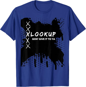 Xlookup Gon' Give it to Ya T-Shirt - T-Shirt | Royal