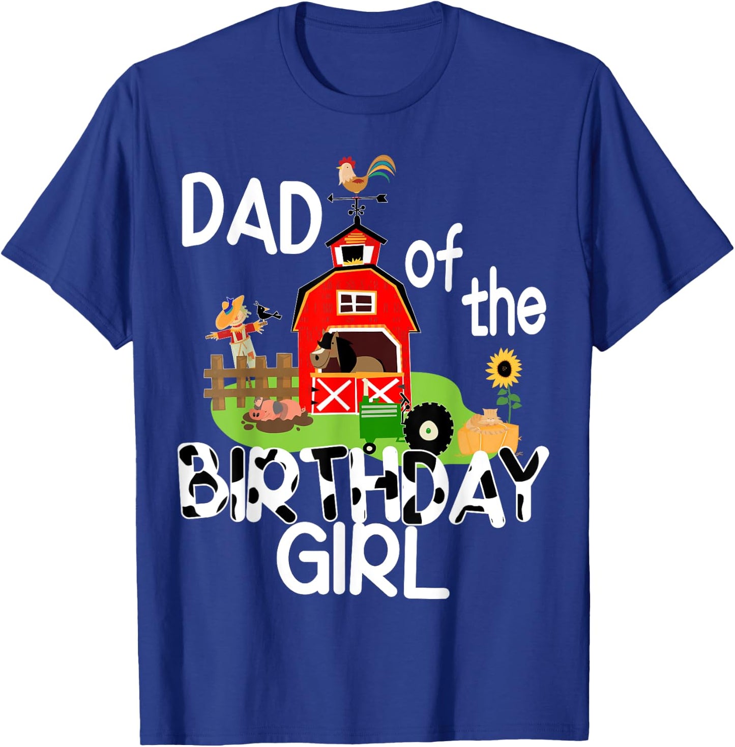 Dad of The Birthday Girl Cow Shirt Farm Barnyard Party Gift T-Shirt - T-Shirt | Royal