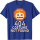 Error 404 Costume Not Found Halloween Low Budget IT T-Shirt - T-Shirt | Royal