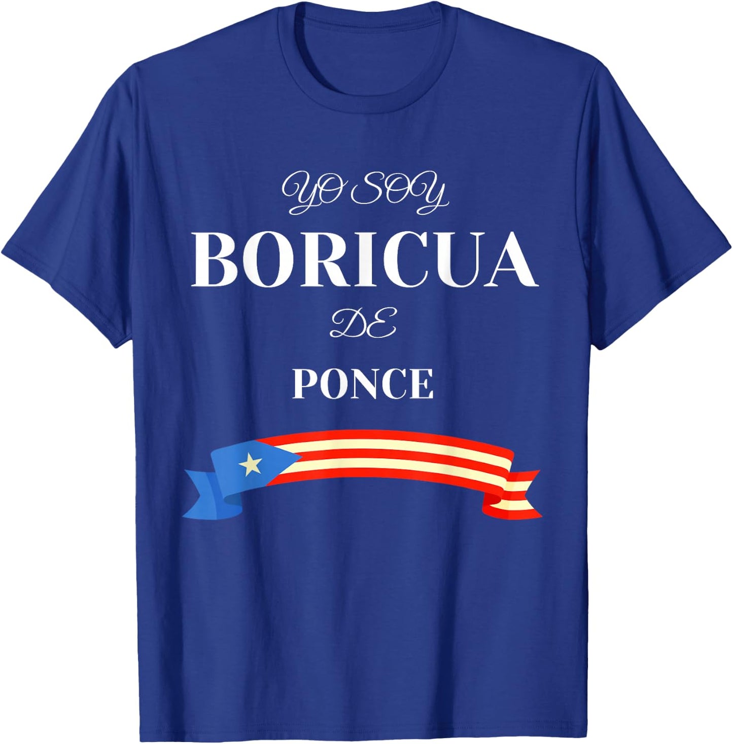 Hispanic Heritage Yo Soy Boricua De Ponce Puerto Rico T-Shirt - T-Shirt | Royal