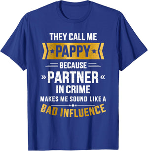 Call me pappy partner crime bad influence for father's day T-Shirt - T-Shirt | Royal