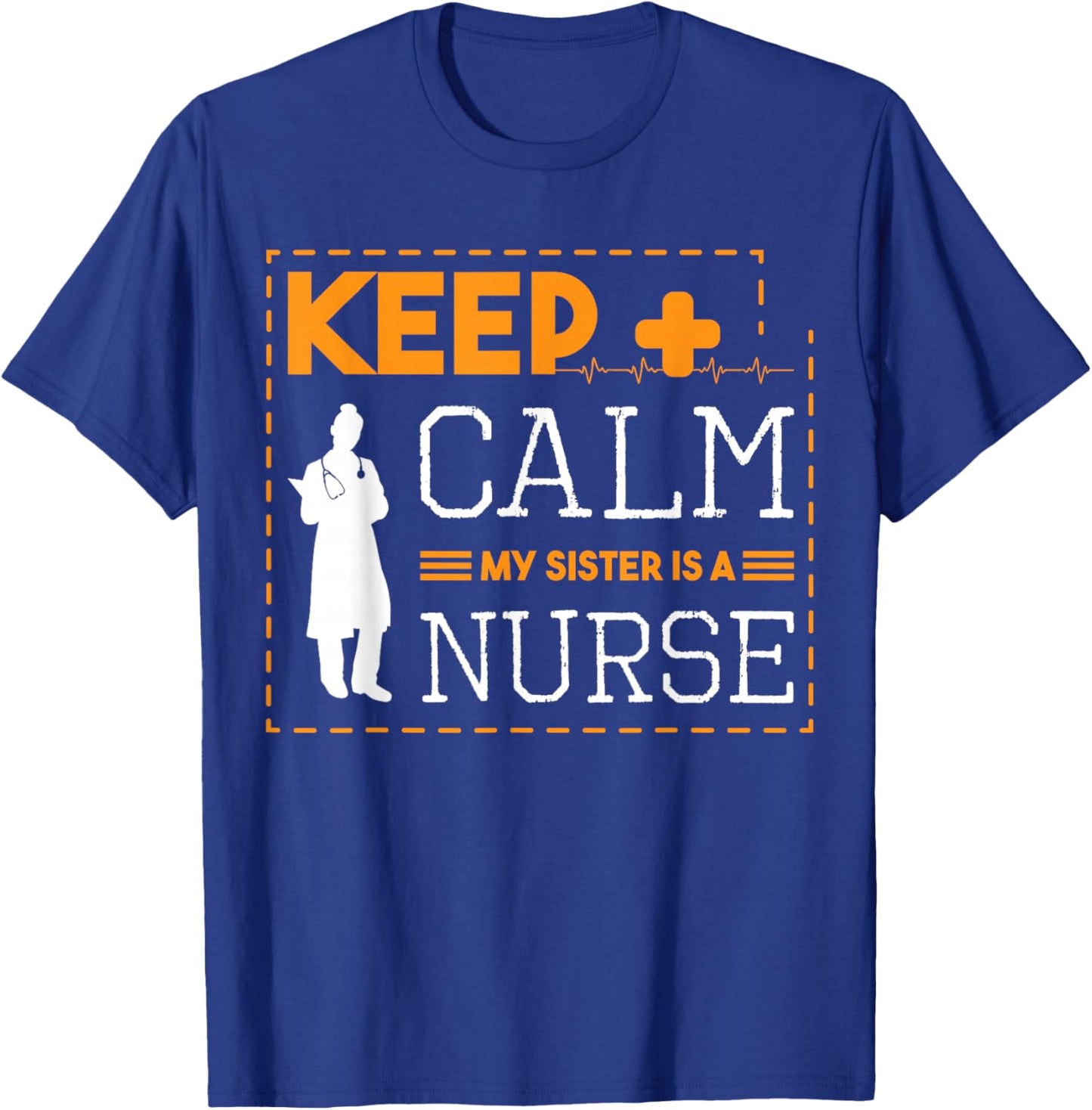 Keep Calm My Sister Is A Nurse Stethoscope Nursing Student T-Shirt - T-Shirt | Royal