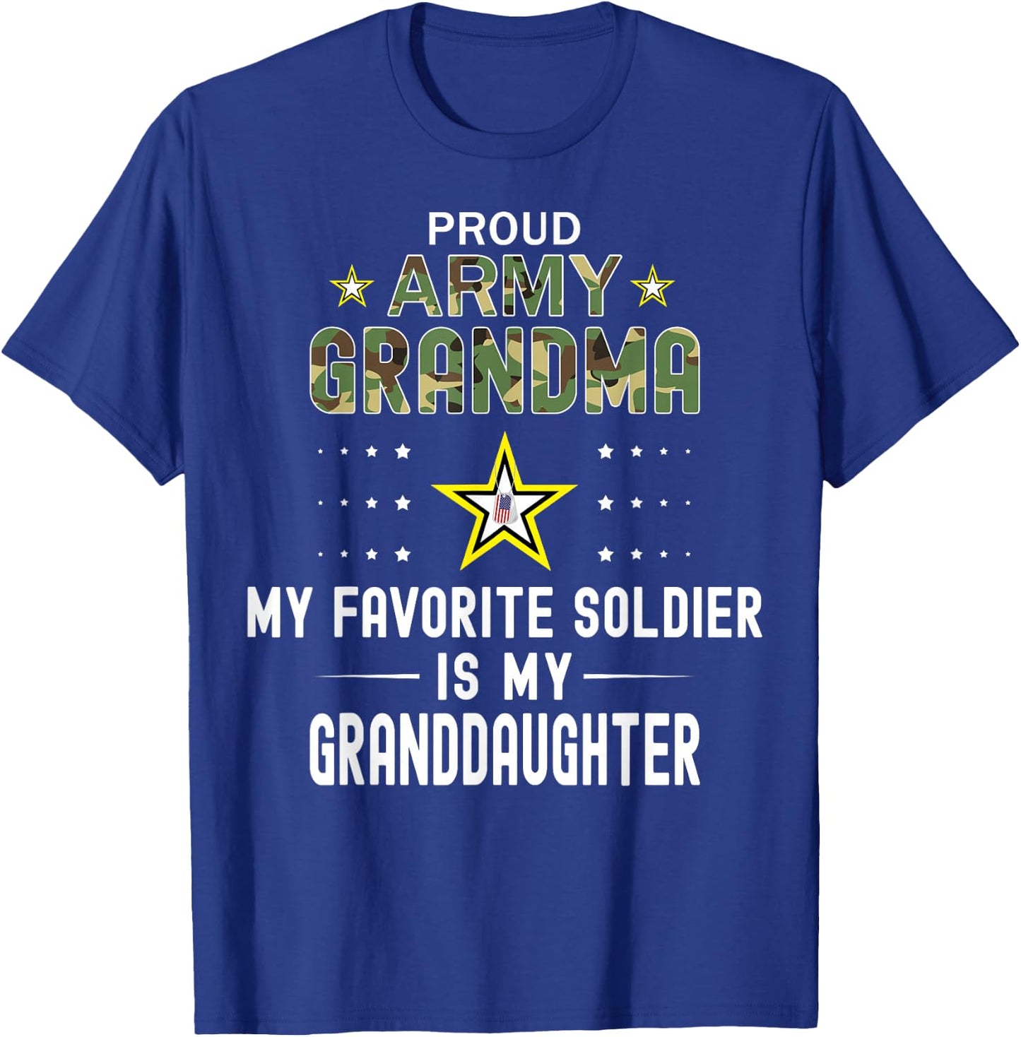 My Favorite Soldier Is My Granddaughter-Proud Army Grandma T-Shirt - T-Shirt | Royal