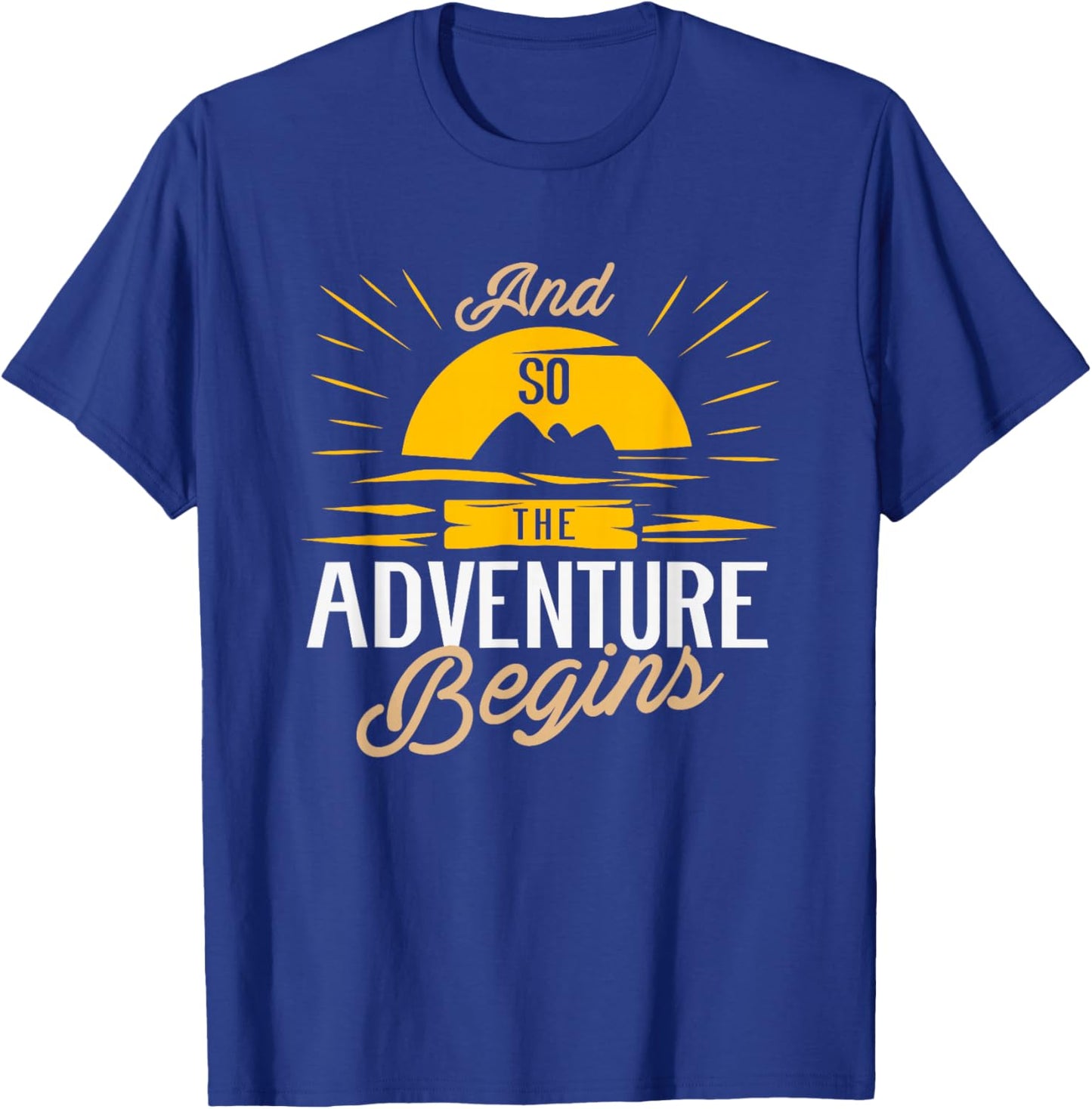 And so the Adventure begins - Camping & Road Trip Gift T-Shirt - T-Shirt | Royal