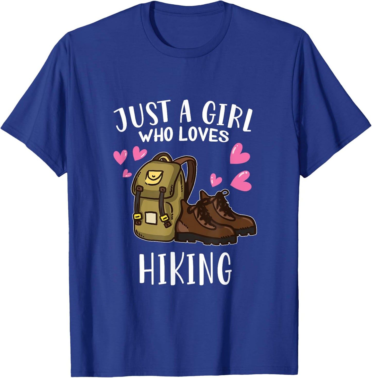 Funny Hike Hiking Lover Just A Girl Who Loves Hiking T-Shirt - T-Shirt | Royal