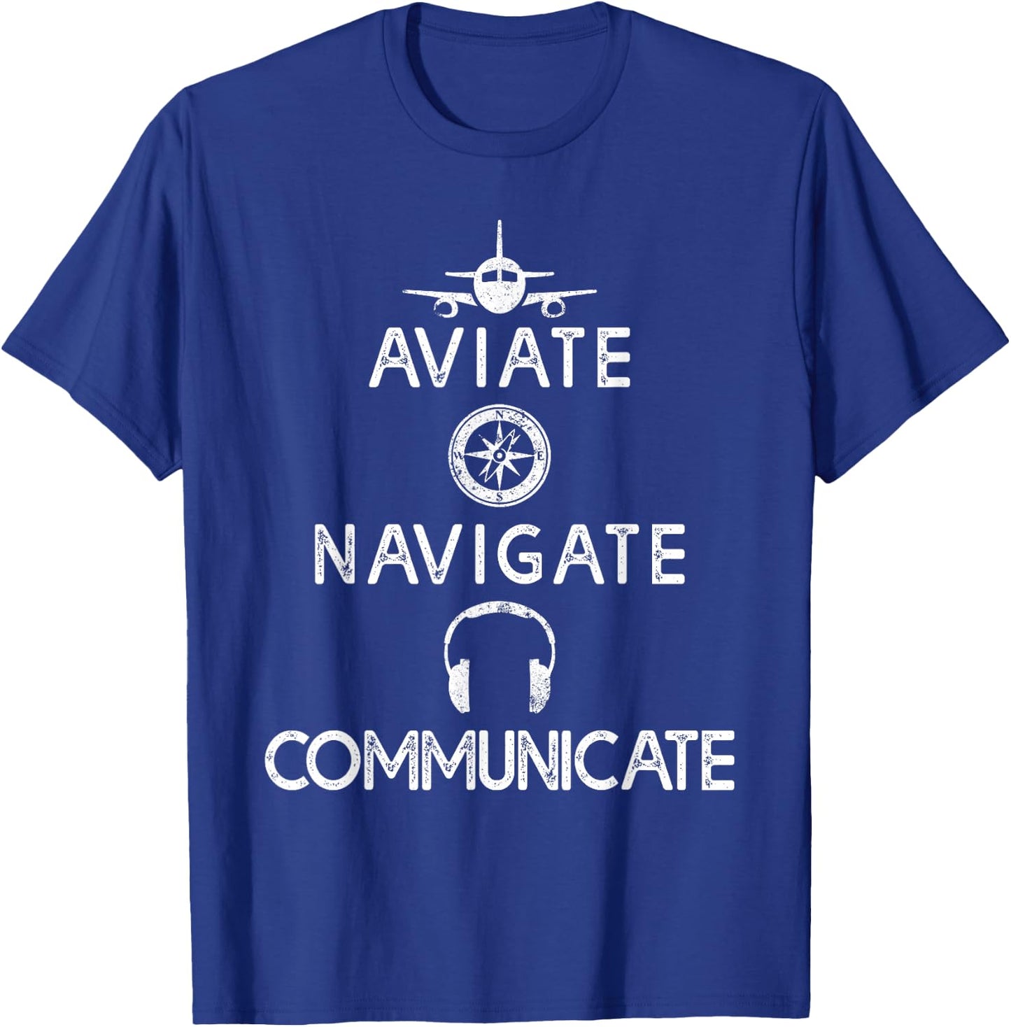 Aviate Navigate Communicate Shirt Airplane Pilot Gifts T-Shirt - T-Shirt | Royal