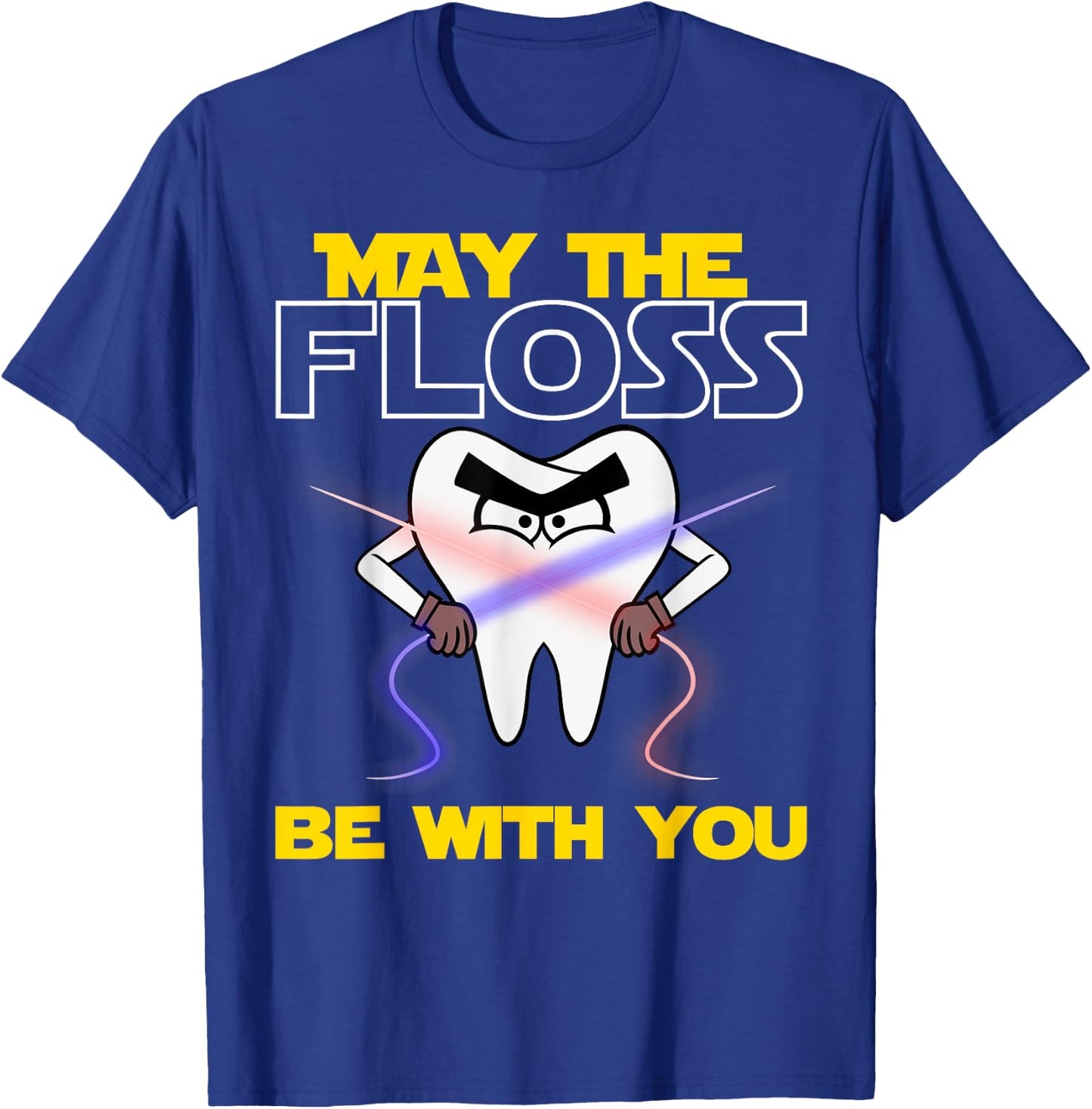 May The Floss Be With You | Funny Dentist Men Women Gift T-Shirt - T-Shirt | Royal