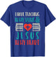 Teaching In My Veins Jesus In My Heart God Christian Teacher T-Shirt - T-Shirt | Royal