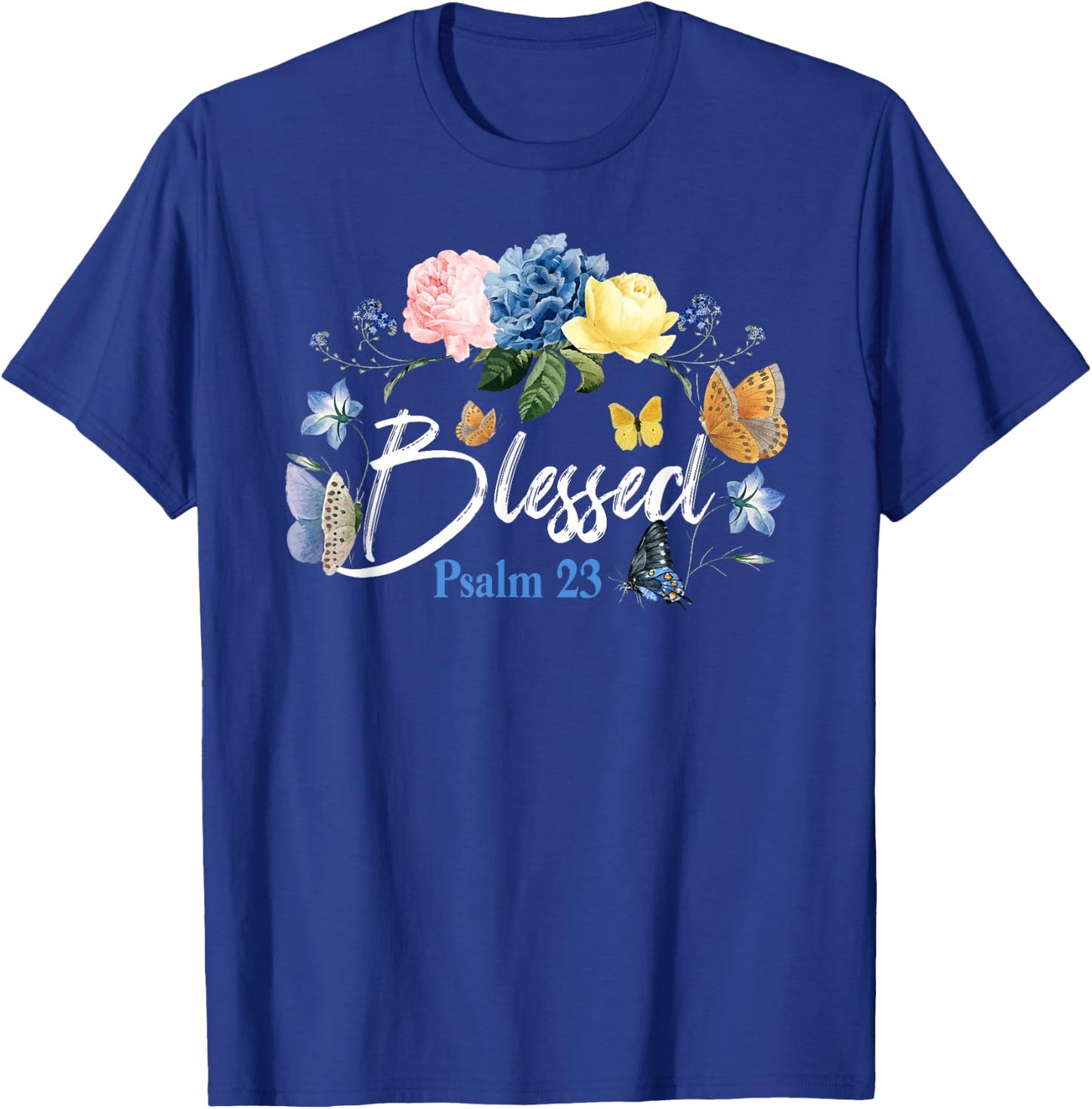 Christian Bible Verse Butterfly Rose Flower Blessed Psalm 23 T-Shirt - T-Shirt | Royal