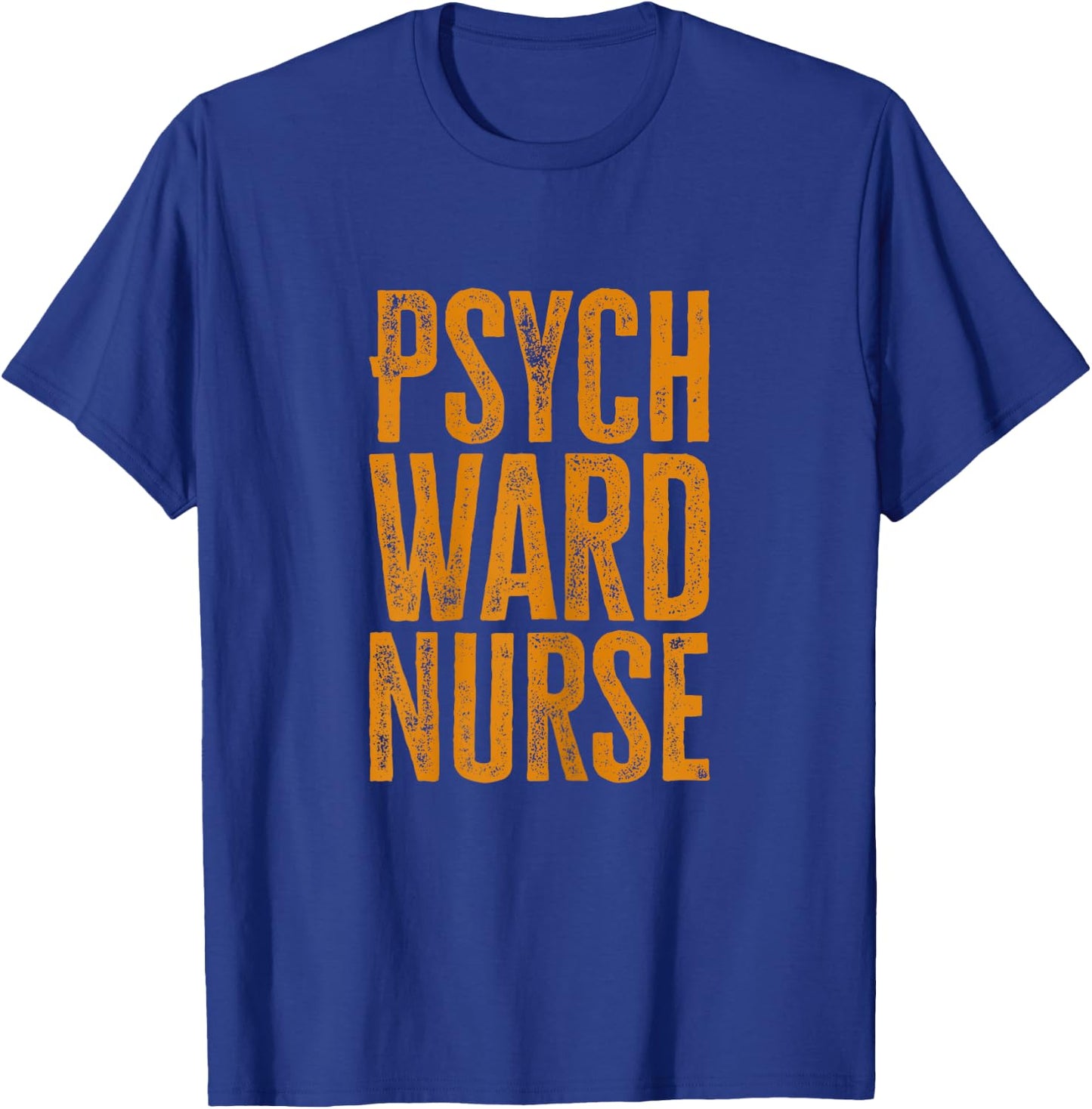 Psych Ward Nurse T-Shirt - T-Shirt | Royal