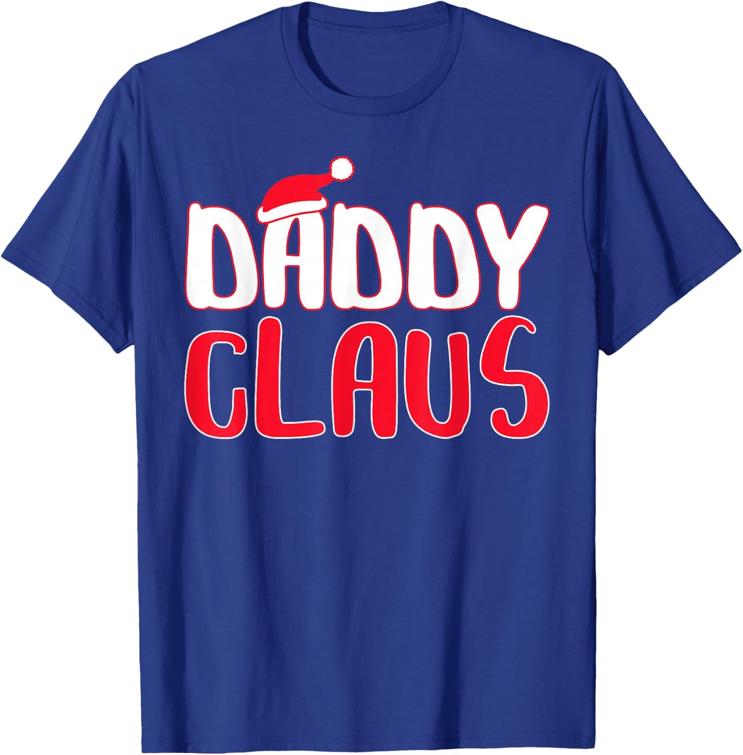 Daddy Claus Shirt Men Matching Santa Daddy Christmas Pajamas T-Shirt - T-Shirt | Royal