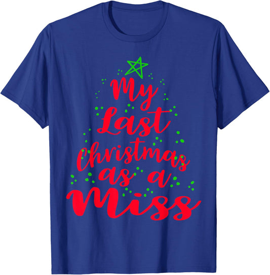 My Last Christmas as a Miss Future Bride Shirts Gift T-Shirt - T-Shirt | Royal