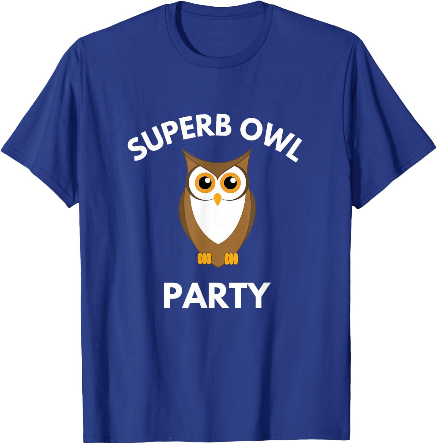 Superb Owl Party Funny Owl Lovers Pun Lovers T-Shirt - T-Shirt | Royal